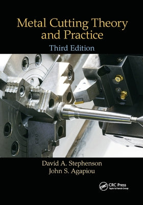 Metal Cutting Theory and Practice by Stephenson, David A.