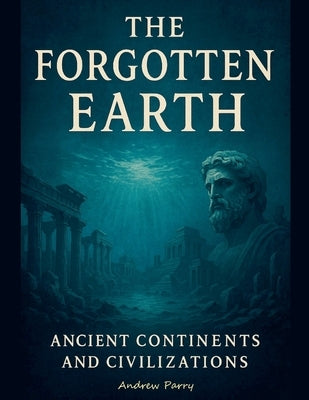 The Forgotten Earth by Parry, Andrew