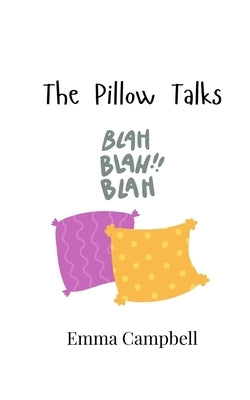 The Pillow Talks by Campbell, Emma