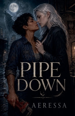 Pipe Down by Aeressa