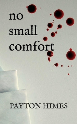No Small Comfort by Himes, Payton