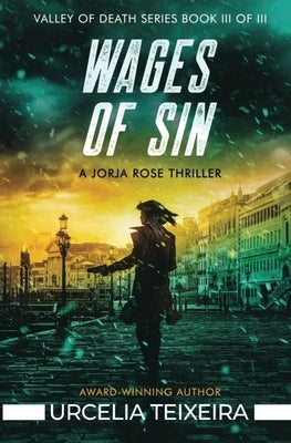 Wages of Sin: A Jorja Rose Christian Suspense Thriller by Teixeira, Urcelia