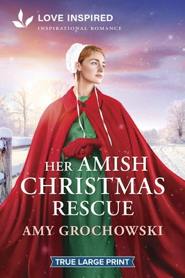 Her Amish Christmas Rescue: An Uplifting Inspirational Romance by Grochowski, Amy