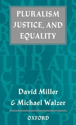 Pluralism, Justice, and Equality by Miller, Walzer