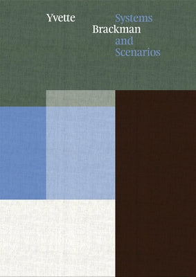 Yvette Brackman: Systems and Scenarios by Brackman, Yvette