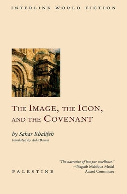 The Image, the Icon, and the Covenant by Khalifeh, Sahar