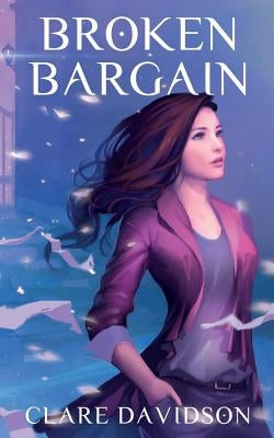 Broken Bargain (Hidden: Book 2) by Davidson, Clare