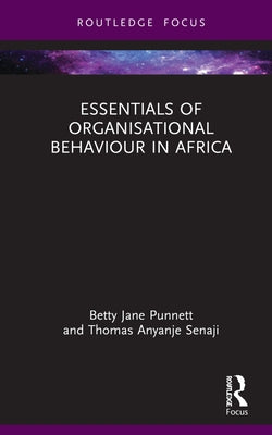 Essentials of Organisational Behaviour in Africa by Punnett, Betty Jane