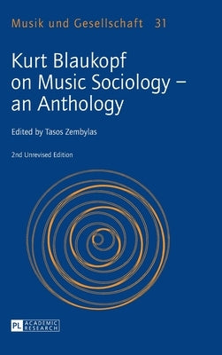 Kurt Blaukopf on Music Sociology - an Anthology: 2nd Unrevised Edition by Smudits, Alfred
