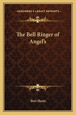 The Bell Ringer of Angel's by Harte, Bret