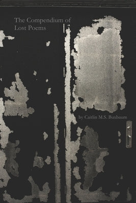 The Compendium of Lost Poems by Buxbaum, Caitlin M. S.