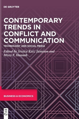 Contemporary Trends in Conflict and Communication: Technology and Social Media by Katz Jameson, Jessica