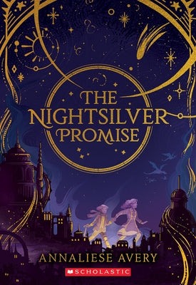 The Nightsilver Promise (Celestial Mechanism Cycle #1) by Avery, Annaliese