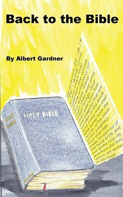 Back to the Bible by Gardner, Albert