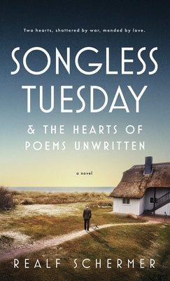 Songless Tuesday & The Hearts of Poems Unwritten by Schermer, Realf