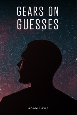Gears On Guesses by Laws, Adam