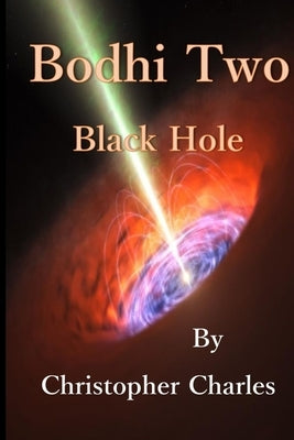 Bodhi Two: Black Hole by Charles, Christopher