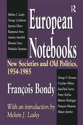 European Notebooks: New Societies and Old Politics, 1954-1985 by Vogt, Roland