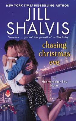 Chasing Christmas Eve: A Heartbreaker Bay Novel by Shalvis, Jill