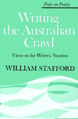 Writing the Australian Crawl by Stafford, William