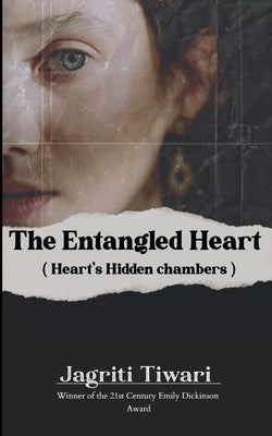 The Entangled Heart ( Heart's hidden chambers ) by Srinidhi, Saraswatula Sai