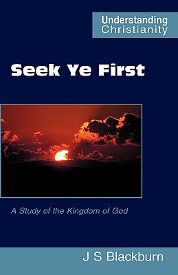 Seek Ye First by Blackburn, John S.