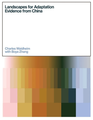 Landscape for Adaptation: Evidence from China by Waldheim, Charles