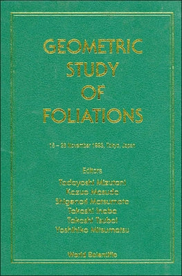 Geometric Study of Foliations - Proceedings of the International Symposium/Workshop by Mizutani, Tadayoshi