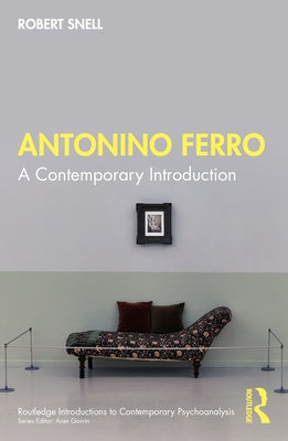 Antonino Ferro: A Contemporary Introduction by Snell, Robert