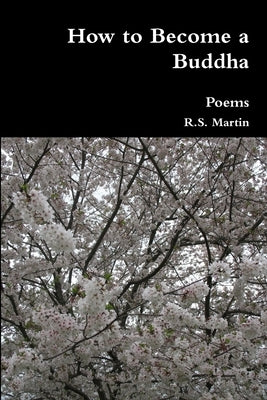 How to Become a Buddha by Martin, R. S.