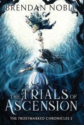The Trials of Ascension by Noble, Brendan
