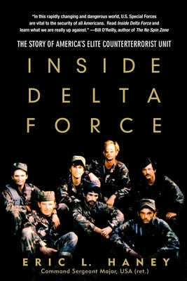 Inside Delta Force: The Story of America's Elite Counterterrorist Unit by Haney, Eric