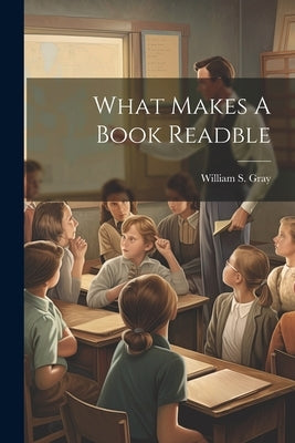 What Makes A Book Readble by William S Gray