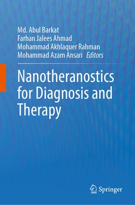Nanotheranostics for Diagnosis and Therapy by Barkat, MD Abul