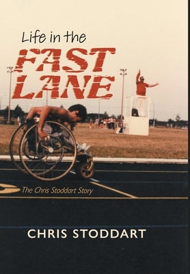 Life in the Fast Lane: The Chris Stoddart Story by Stoddart, Chris