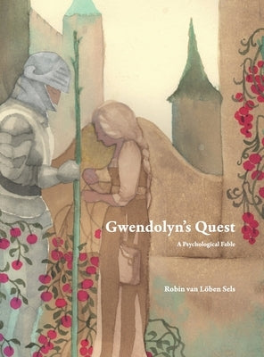 Gwendolyn's Quest: A Psychological Fable by Löben Sels, Robin Van