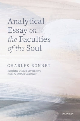 Charles Bonnet, Analytical Essay on the Faculties of the Soul by Gaukroger, Stephen