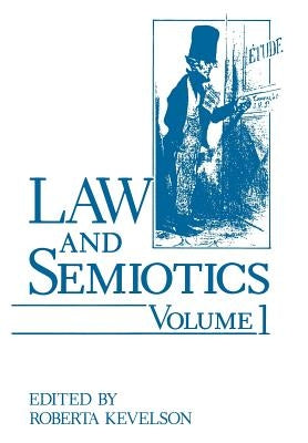 Law and Semiotics: Volume 1 by Kevelson, Roberta