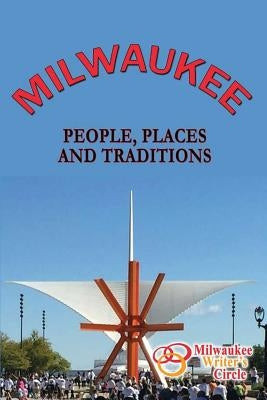 Milwaukee: People Places and Traditions by Keith, Heddy