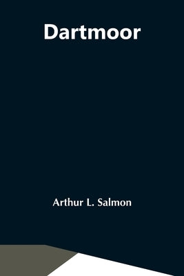 Dartmoor by L. Salmon, Arthur