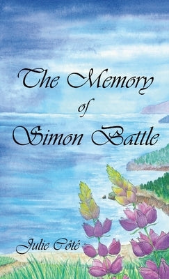 The Memory of Simon Battle by Côté, Julie