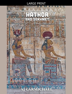 Hathor and Sekhmet by Carmichael, Aj