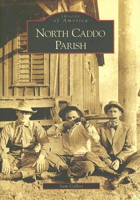 North Caddo Parish by Collier, Sam
