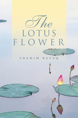 The Lotus Flower by Razaq, Shamim