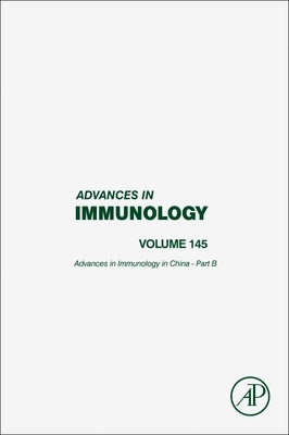 Advances in Immunology in China - Part B: Volume 145 by Dong, Chen
