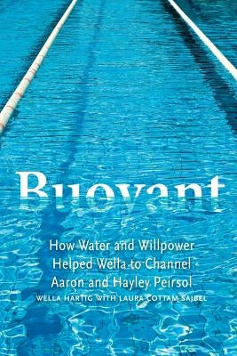 Buoyant: How Water and Willpower Helped Wella to Channel Aaron and Hayley Peirsol by Cottam Sajbel, Laura