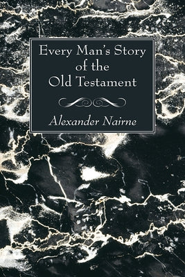 Every Man's Story of the Old Testament by Nairne, Alexander