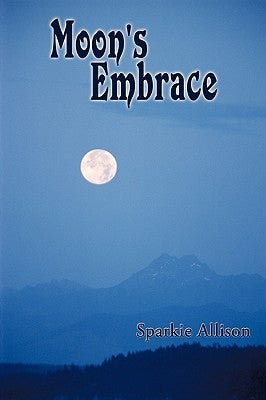Moon's Embrace by Allison, Sparkie
