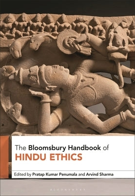 The Bloomsbury Handbook of Hindu Ethics by Penumala, Pratap Kumar