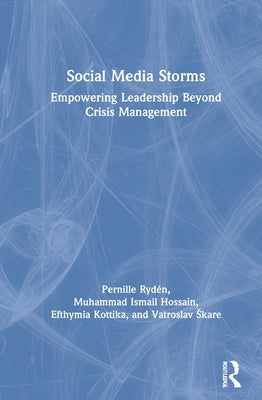 Social Media Storms: Empowering Leadership Beyond Crisis Management by Rydén, Pernille